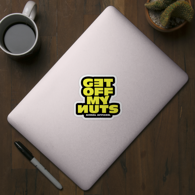 Get Off My Nuts by airealapparel